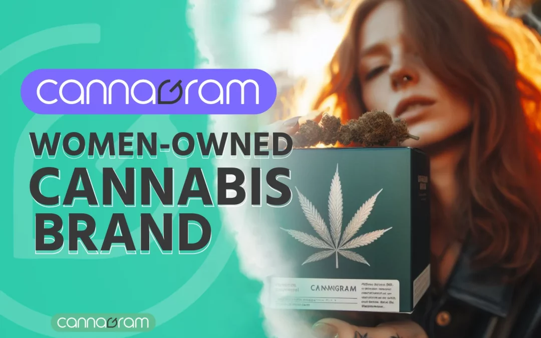 Cannagram’s Women-owned Cannabis Brand