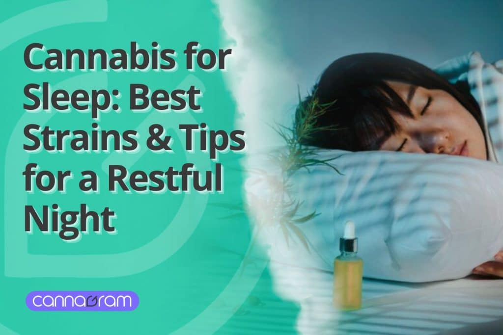 Cannabis for Sleep - Top Strains & Tips for Better Rest and Relaxation.