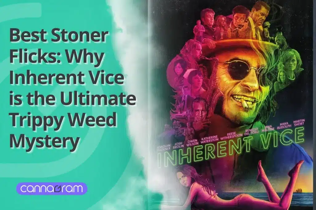 Best Stoner Flicks - Inherent Vice, the Ultimate Trippy Weed Mystery.
