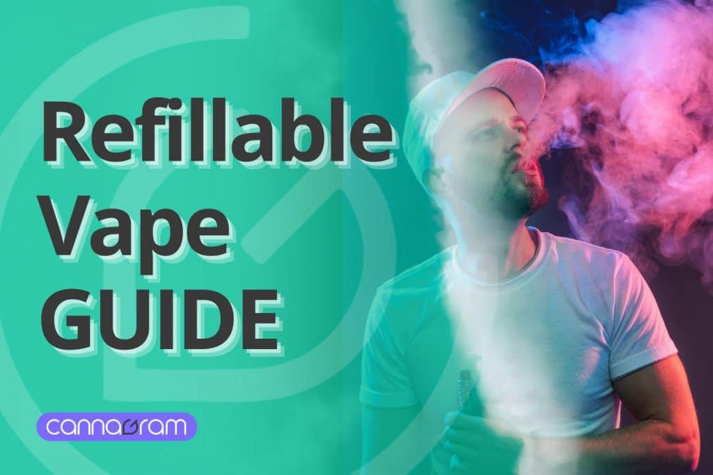 Refillable vape guide – everything you need to know about reusable cannabis vapes.