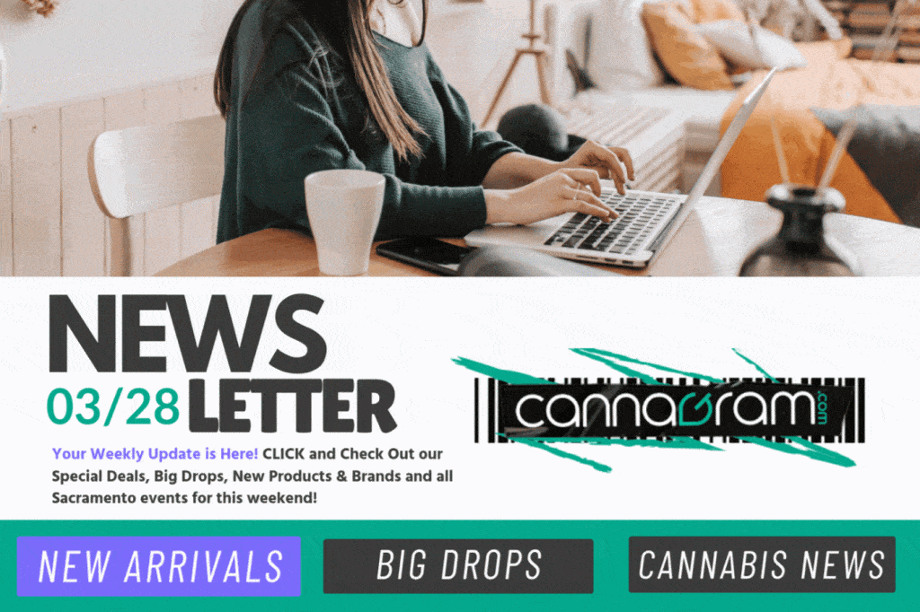 Cannagram’s newsletter for 03/28 showcasing rosin weed, Cat4-tested cannabis, and West Coast Cure strains for delivery in Sacramento.