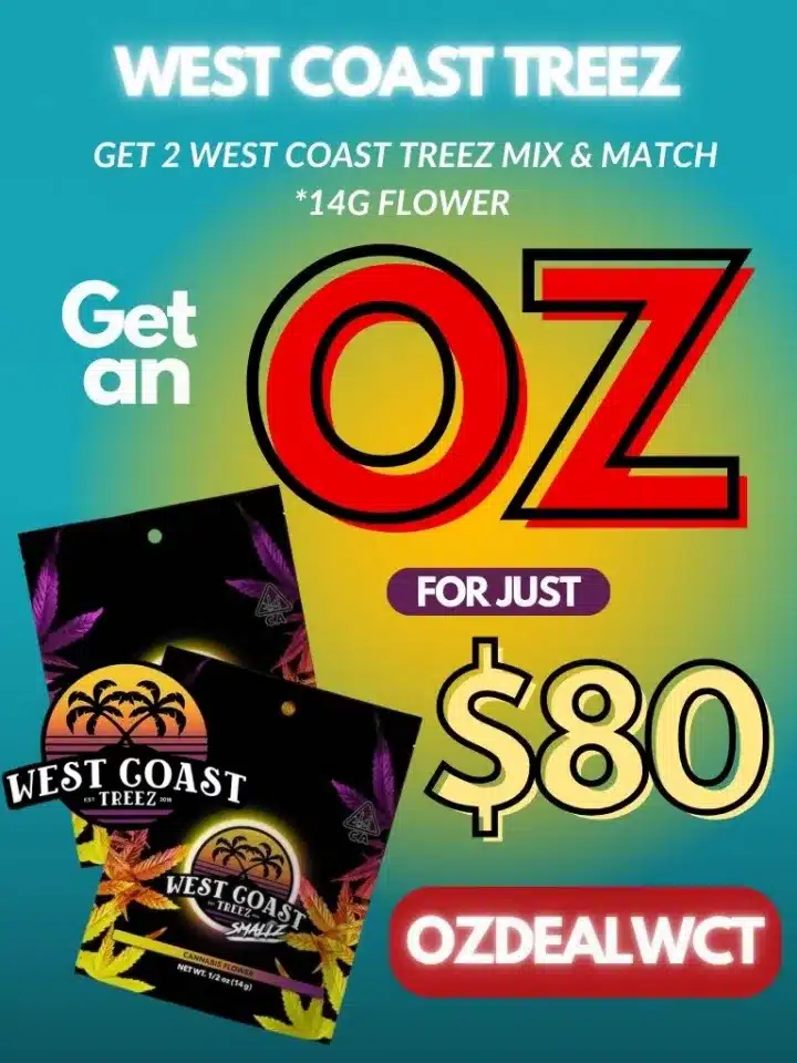 West Coast Treez ounce deal in Sacramento – 2 bags for $80 cannabis flower offer