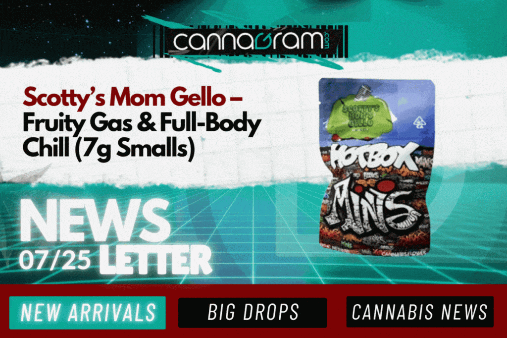 Cannagram cannabis news newsletter Sacramento delivery July 25