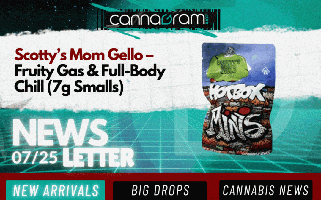 Cannagram cannabis news newsletter Sacramento delivery July 25