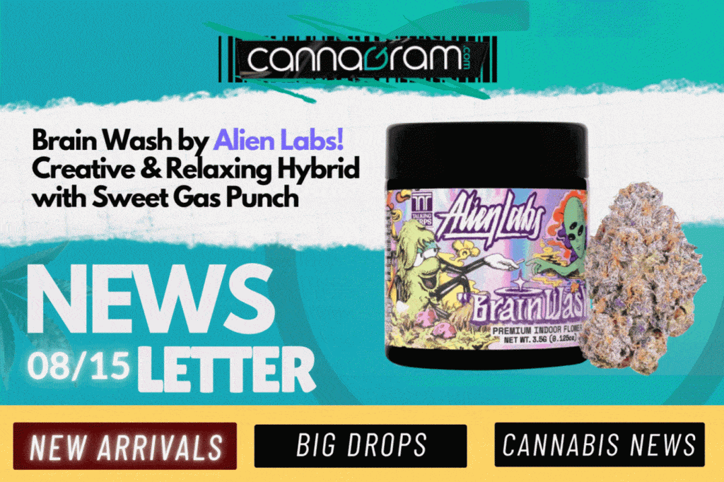 Cannagram newsletter 08/15 — Alien Labs Brain Wash and new arrivals for Sacramento cannabis delivery