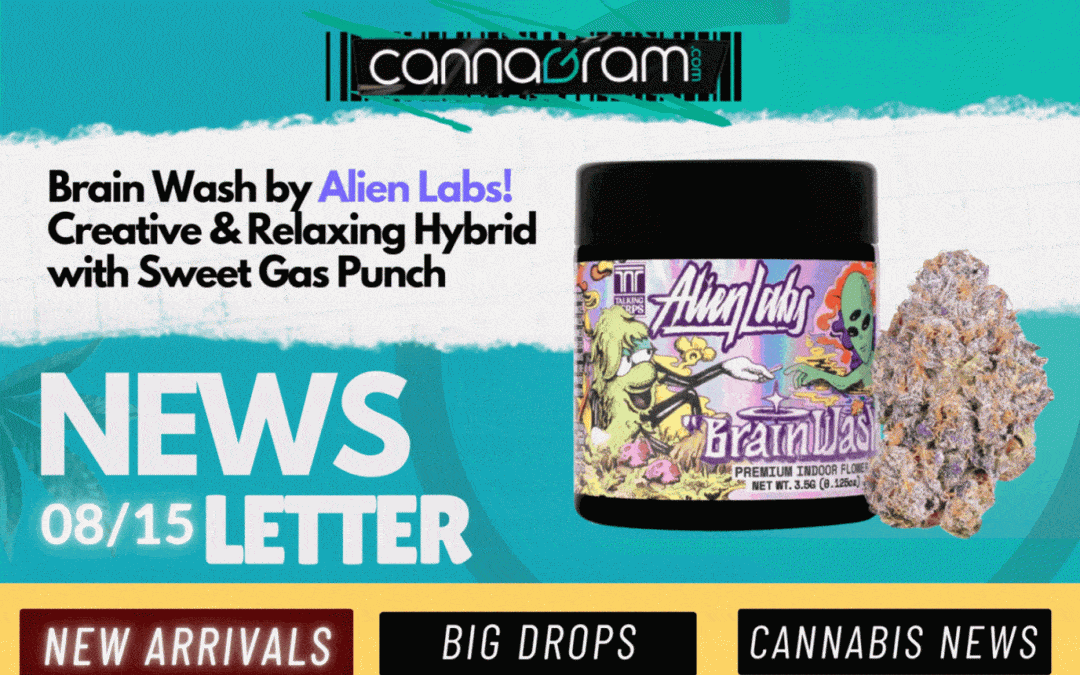 Cannagram newsletter 08/15 — Alien Labs Brain Wash and new arrivals for Sacramento cannabis delivery