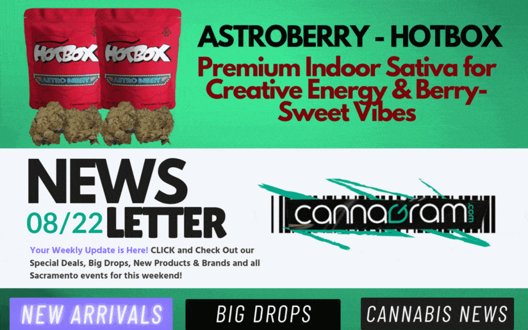 Cannagram newsletter 08/22 — HOTBOX Astro Berry and new arrivals for Sacramento cannabis delivery