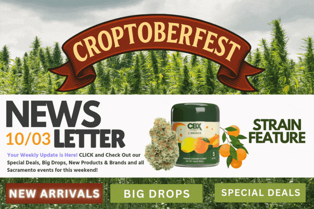 Croptoberfest newsletter banner with CBX L’Orange strain feature and buttons for New Arrivals, Big Drops, Special Deals — cannabis Sacramento weed delivery