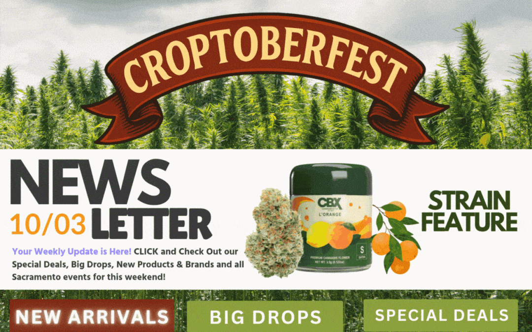 Croptoberfest newsletter banner with CBX L’Orange strain feature and buttons for New Arrivals, Big Drops, Special Deals — cannabis Sacramento weed delivery