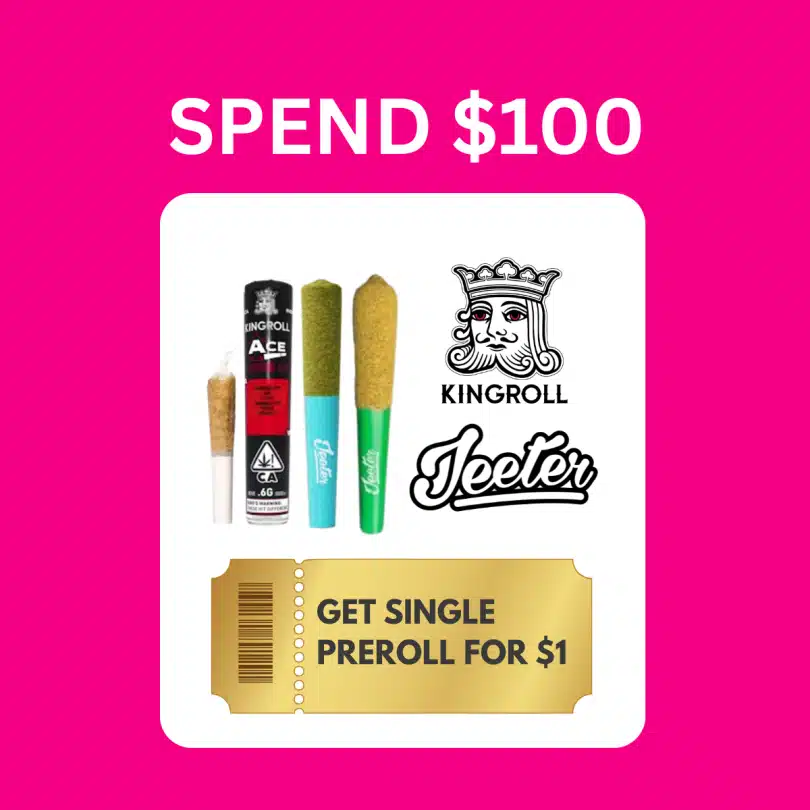Spend $100 get 1 single preroll for $1 from Kingroll or Jeeter