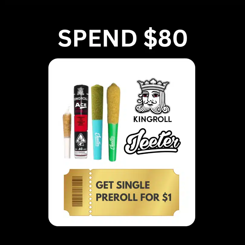 Spend $80+ get an infused single preroll for $1