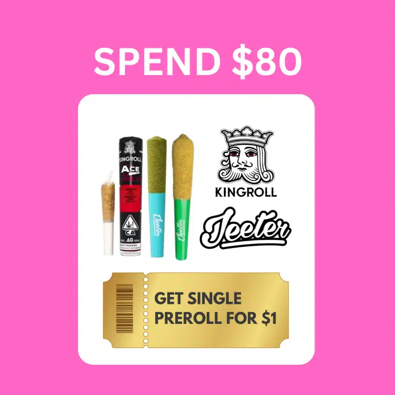 Spend $80+ get an infused single preroll for $1
