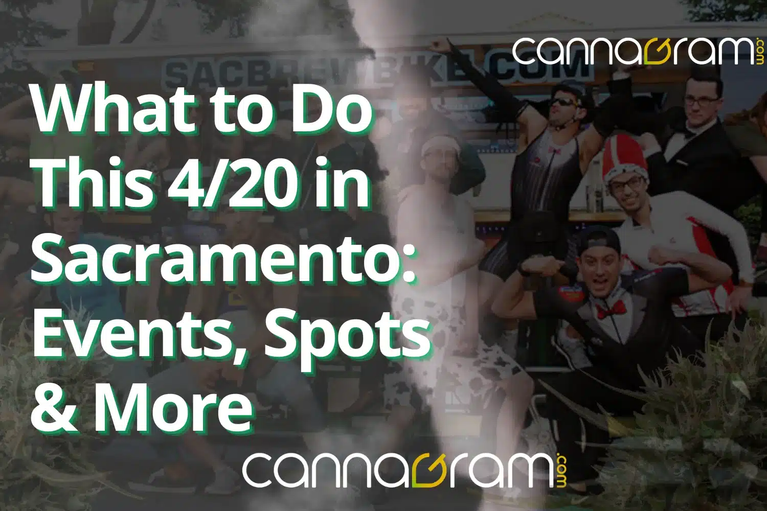 : What to Do This 4/20 in Sacramento — Events, Spots & More cover graphic with Cannagram branding.