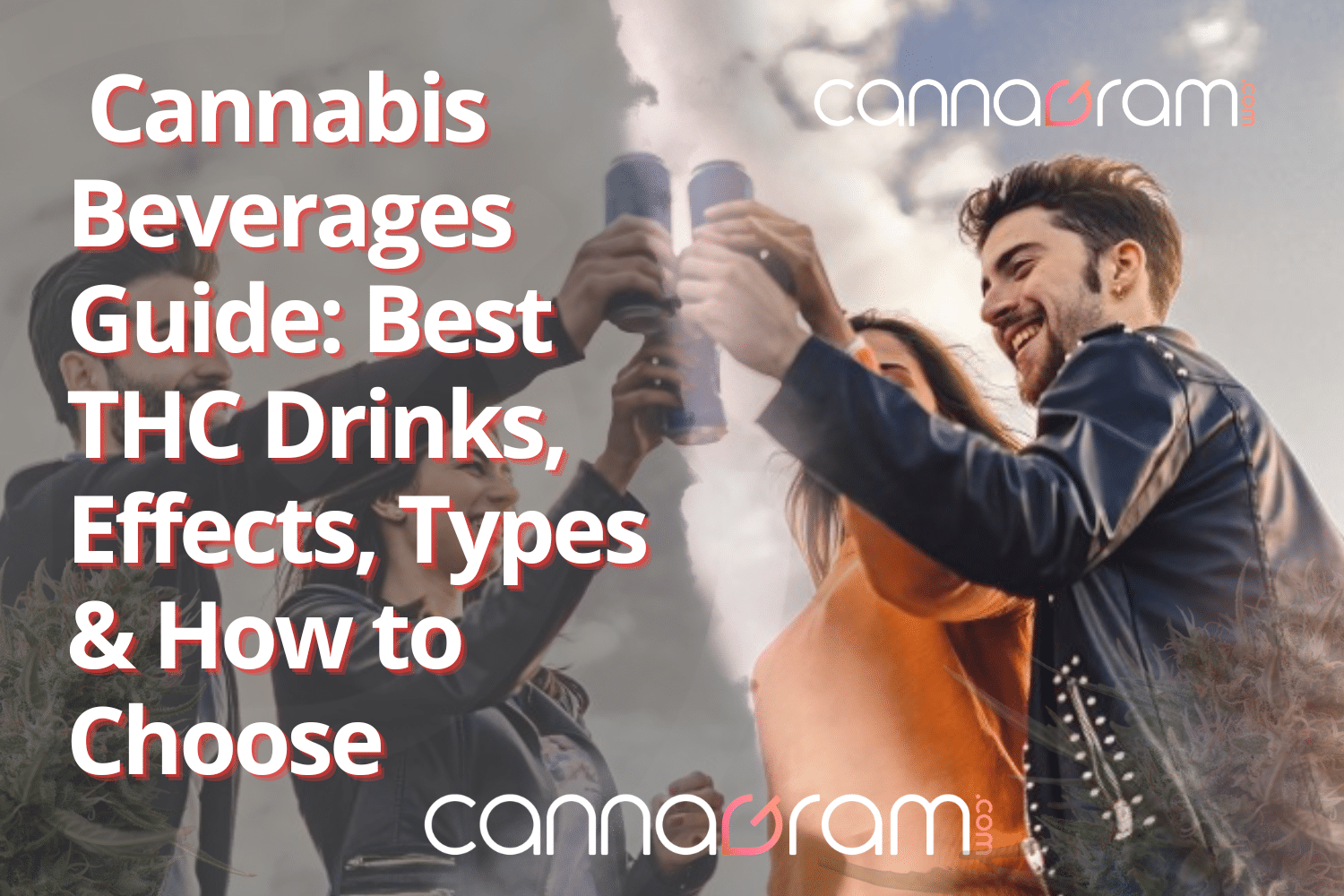 Cannabis Beverages Guide — cover image of friends clinking canned drinks outdoors with Cannagram branding and the headline “Best THC Drinks, Effects, Types & How to Choose.”