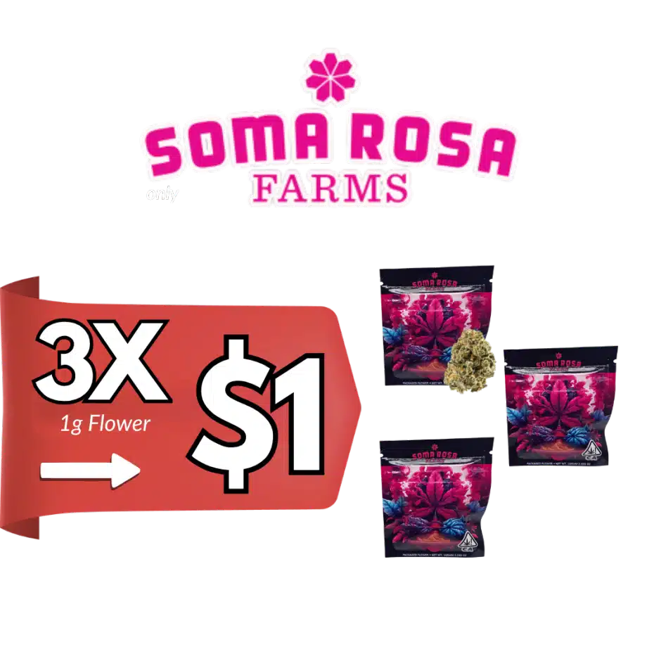 Spend 150 get 3x Soma Rosa 1g Flower for 1 dollar