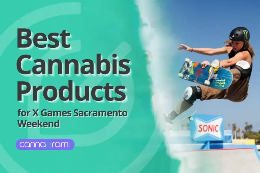 Best Cannabis Products for X Games Sacramento Weekend — X Games Sacramento 2026 inspired cover image with skateboard action, smoke effect, cannabis detail, and Cannagram branding.