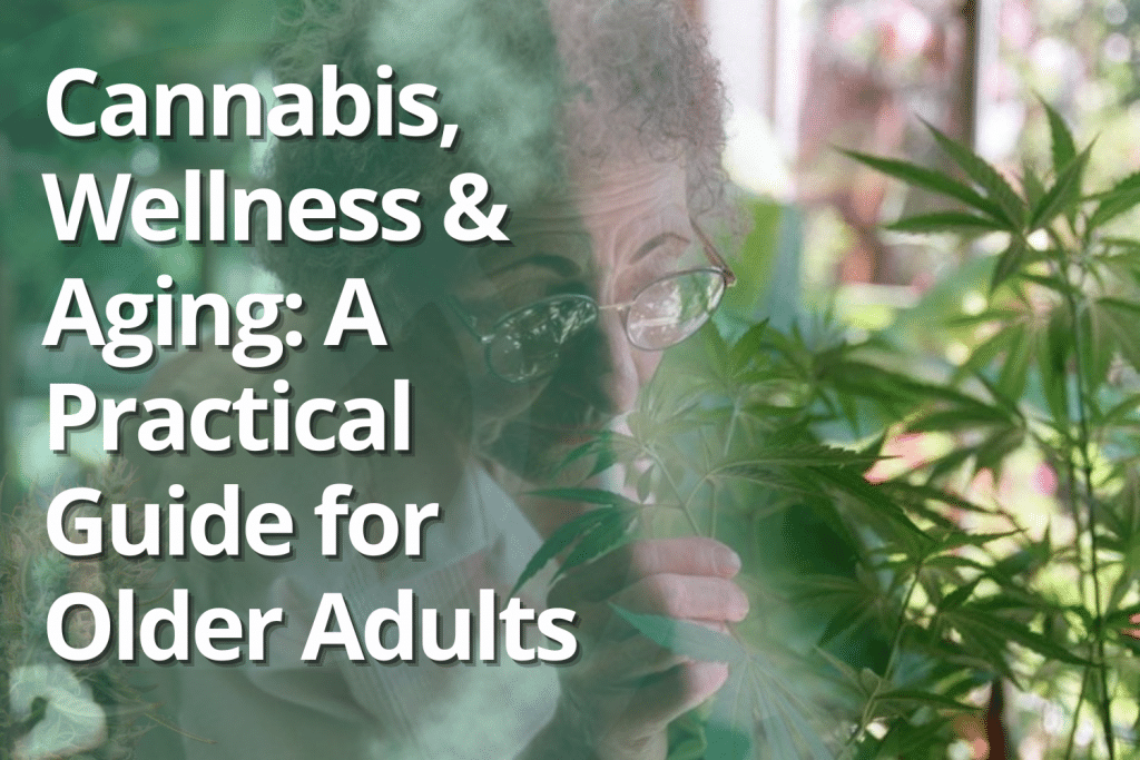 Cannagram blog cover featuring an older adult examining a cannabis plant, with the title Cannabis, Wellness & Aging.