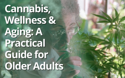 Cannabis, Wellness & Aging: A Practical Guide for Older Adults