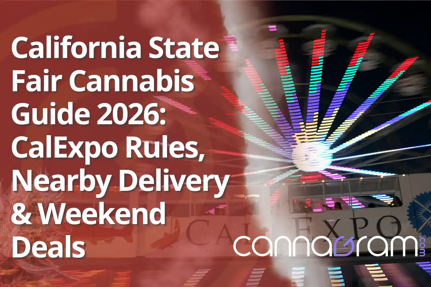 : California State Fair Cannabis Guide 2026 : California State Fair Cannabis Guide 2026 featuring the illuminated Cal Expo Ferris wheel in Sacramento