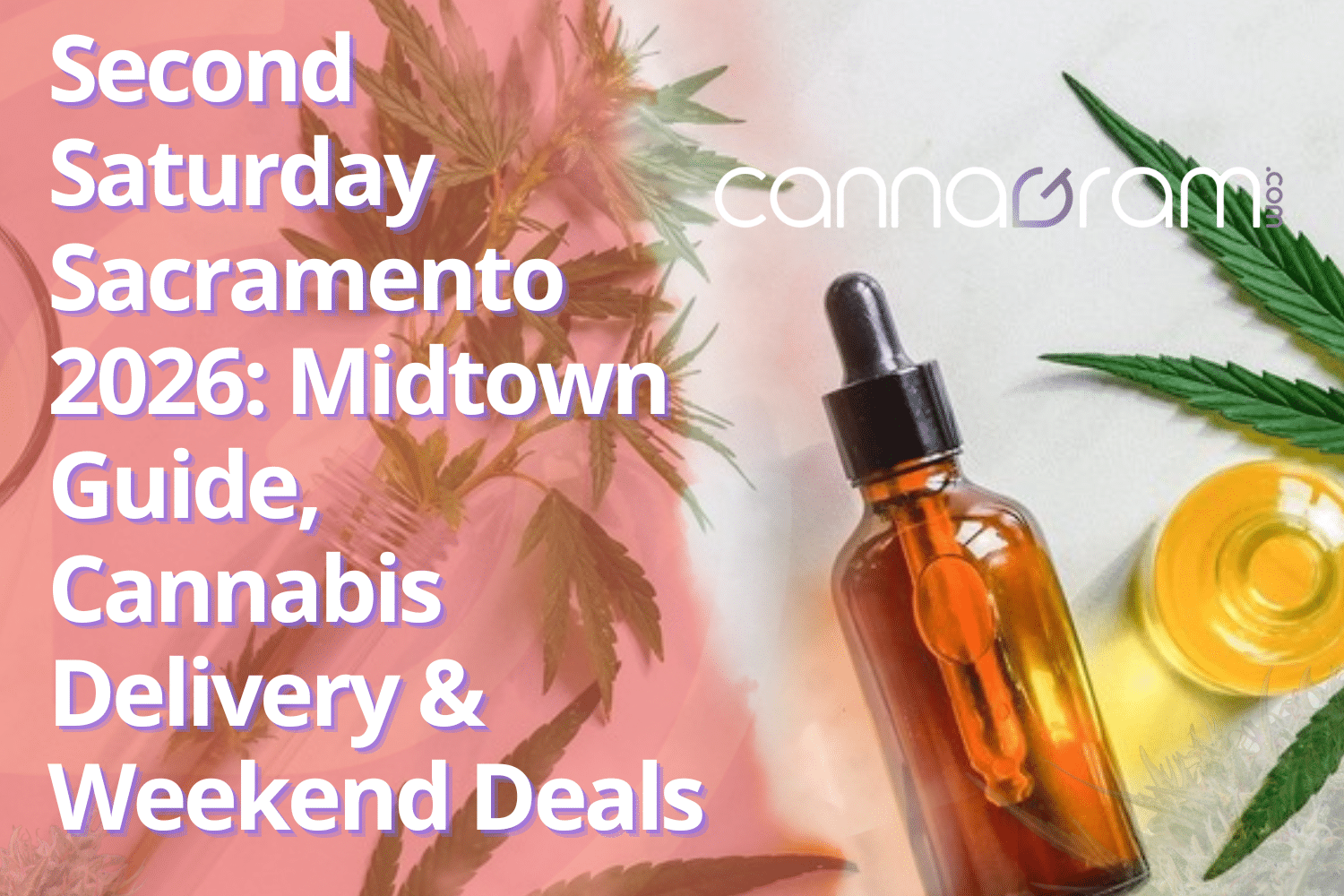 Second Saturday Sacramento 2026 cannabis delivery and weekend deals guide by Cannagram