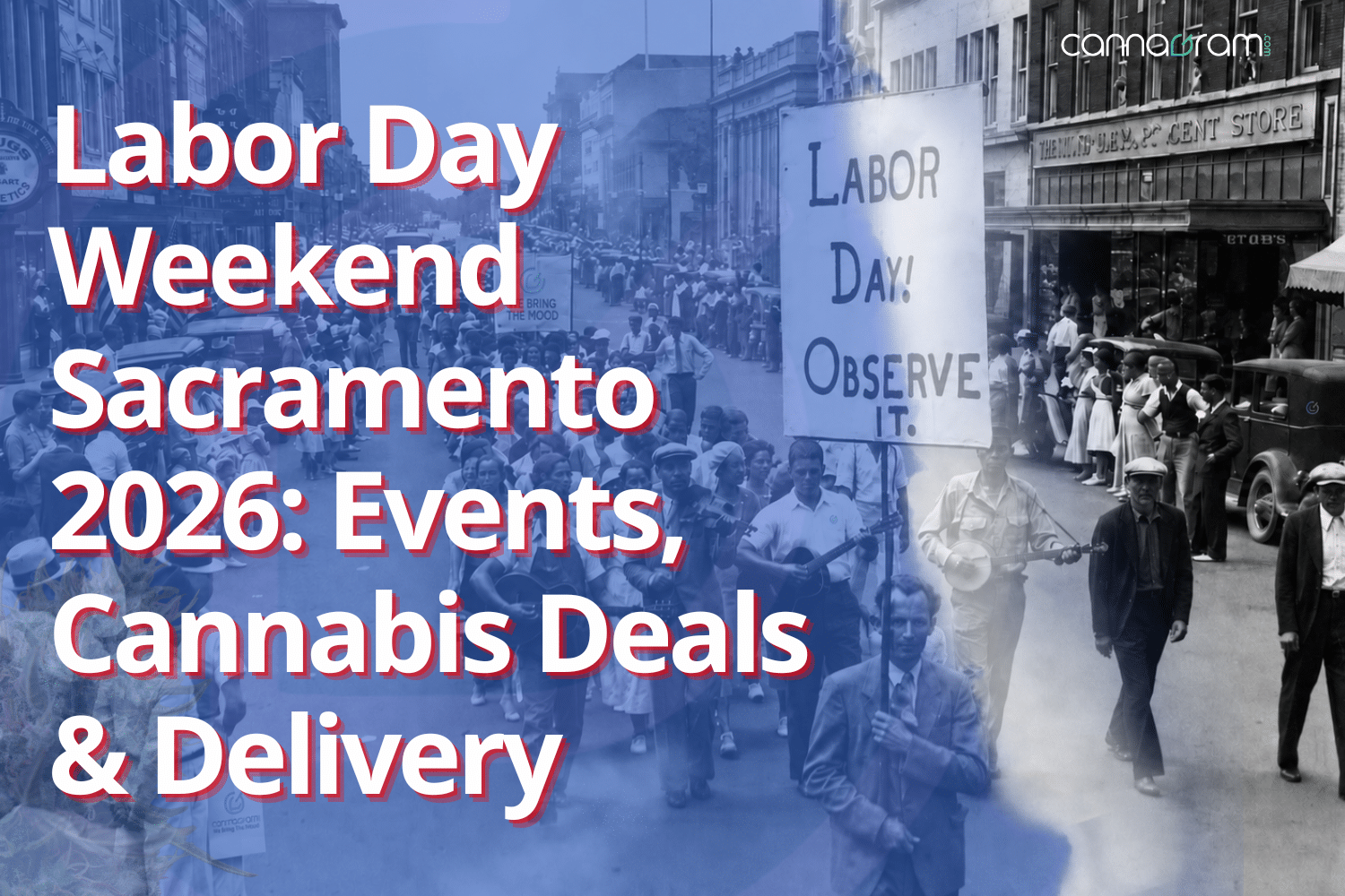 Labor Day Weekend Sacramento 2026 guide to events, cannabis deals and delivery