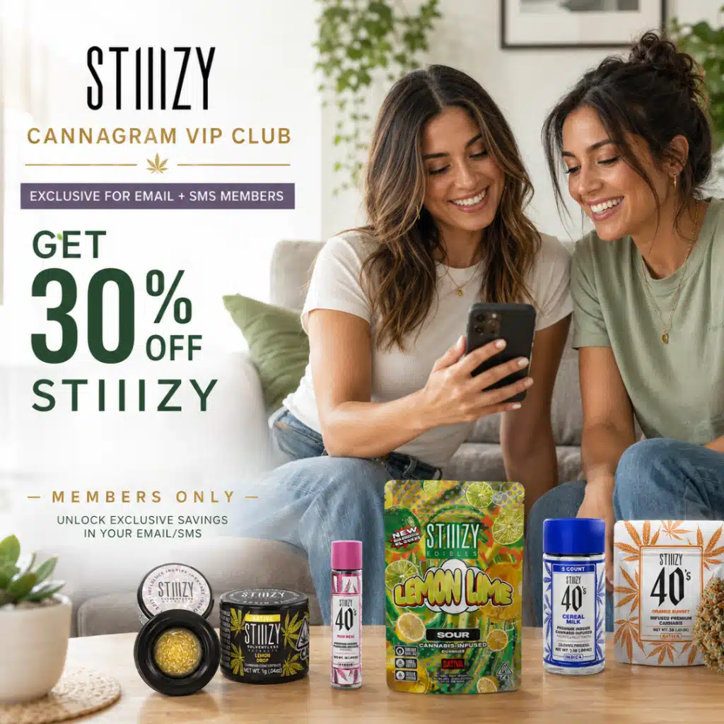 Cannagram VIP Club — Get 30% Off STIIIZY, exclusive for email and SMS members