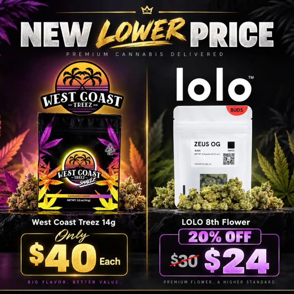 New Lower Price — West Coast Treez 14g only $40 each, LOLO 8th Flower 20% off at $24