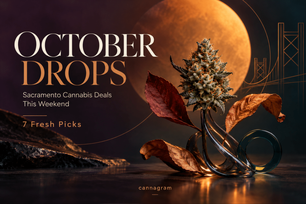 October cannabis drops and Sacramento weekend deals