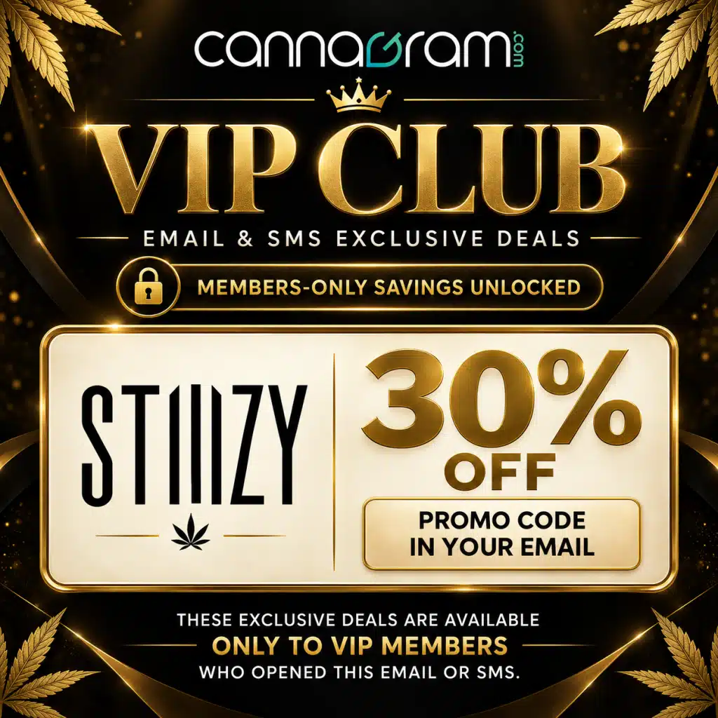 Cannagram VIP Club — Get 30% Off STIIIZY, email and SMS exclusive deals